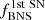 $ f_\mathrm{BNS}^\mathrm{1st\;SN} $