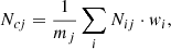 $$ \begin{aligned} N_{cj}=\frac{1}{m_{j}} \sum _{i} {N_{ij}}\cdot {w_{i}}, \end{aligned} $$