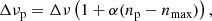 $$ \begin{aligned} \Delta \nu _{\rm p} = \Delta \nu \left( 1 + \alpha ({n_{\rm p}} - n_{\rm max}) \right), \end{aligned} $$