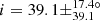 $ i=39.1 \pm^{17.4\circ}_{\mathrm{39.1}} $