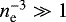 $n_{\textrm{e}}^{-3} \gg 1$