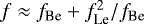 $f\approx f_{\textrm{Be}}&#x002B;f_{\textrm{Le}}^2/f_{\textrm{Be}}$