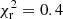 $ \chi^2_{\rm r} = 0.4 $