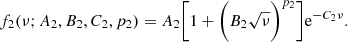 $$ \begin{aligned} f_{2}(\nu ;A_2,B_2,C_2,p_2) = A_2\bigg [1+\bigg (B_2\sqrt{\nu }\bigg )^{p_2}\bigg ]\mathrm{e}^{-C_2\nu }. \end{aligned} $$