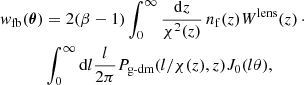 $$ \begin{aligned} { w}_{\rm fb}(\boldsymbol{\theta })&=2(\beta -1)\int _0^{\infty }\frac{\mathrm{d}z}{\chi ^2(z)}\,n_{\rm f}(z)W^{\text{lens}}(z)\,\cdot \nonumber \\&\int _0^{\infty }\mathrm{d}l \frac{l}{2\pi }P_{\text{g-dm}}(l/\chi (z),z)J_0(l\theta ), \end{aligned} $$