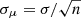 $ \sigma_\mu=\sigma/\sqrt{n} $