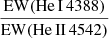 $ \frac{\mathrm{EW}({\mathrm{He}\,\textsc{I}}\,4388)}{\mathrm{EW}({\mathrm{He}\,\textsc{II}}\,4542)} $