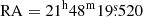 $ \mathrm{RA}=21^{\mathrm{h}}48^{\mathrm{m}}19{{\overset{\text{s}}{.}}}520 $