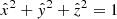$ {\hat{x}^2+\hat{y}^2+\hat{z}^2=1} $