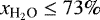 $x_{\textrm{H}_2\textrm{O}} \leq 73\%$