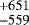 $^{&#x002B;651}_{-559}$