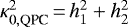 $\kappa^2_{0, \textrm{QPC}}\,{=}\,h_1^2&#x002B;h_2^2$
