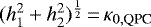 $(h_1^2&#x002B;h_2^2){}^{\frac{1}{2}}\,{=}\,\kappa_{0, \textrm{QPC}}$