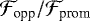 $\mathcal{F}_{\textrm{opp}}/ \mathcal{F}_{\textrm{prom}}$