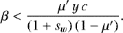 \begin{equation*}\beta<\frac{\mu&#x0027;\,y\,c}{(1&#x002B;s_w)\,(1-\mu&#x0027;)}. \end{equation*}