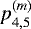 $p^{(m)}_{4,5}$