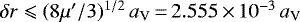 $\delta{r}\leqslant(8\mu&#x0027;/3)^{1/2}\,a_{\textrm{V}}\,{=}\,2.555\,{\times}\,10^{-3}\,a_{\textrm{V}}$