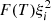 $ F(T) \xi_i ^2 $