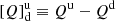 $$ \begin{aligned} \left[ Q \right]^\mathrm{u} _{\rm d} \equiv Q^\mathrm{u} - Q^\mathrm{d} \end{aligned} $$