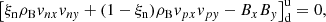 $$ \begin{aligned}&\left[\xi _{\rm n} \rho _{\rm B} { v}_{nx} { v}_{n{ y}} + (1-\xi _{\rm n}) \rho _{\rm B} { v}_{px} { v}_{p{ y}} -B_x B_{ y} \right]^\mathrm{u} _{\rm d} = 0, \end{aligned} $$