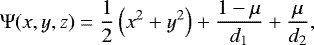 \begin{equation*} \Psi(x,y,z) = \frac{1}{2} \left(x^2 &#x002B; y^2 \right) &#x002B; \frac{1 - \mu}{d_1} &#x002B; \frac{\mu}{d_2},\end{equation*}