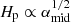 $ H_{\mathrm{p}} \propto \alpha_{\mathrm{mid}}^{1/2} $