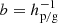$ b=h_{\mathrm{p/g}}^{-1} $