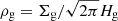 $ \rho_{\mathrm{g}}=\Sigma_{\mathrm{g}}/\sqrt{2\pi}H_{\mathrm{g}} $
