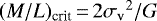 $ (M/L)_{\textrm{crit}}\,{=}\,2{\sigma_{\textrm{v}}}^2/G$