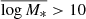 $ \overline{\log M_*} > 10 $