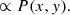 $$ \begin{aligned}&\propto P(x,y). \end{aligned} $$
