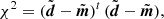 $$ \begin{aligned} \chi ^2 = (\tilde{\boldsymbol{d}} - \tilde{\boldsymbol{m}})^t\,(\tilde{\boldsymbol{d}} - \tilde{\boldsymbol{m}}), \end{aligned} $$