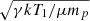 $ \sqrt{\gamma kT_1/\mu m_p} $