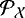 ${{\mathcal{P}}_{\mathcal{X}}}$