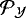 ${{\mathcal{P}}_{\mathcal{Y}}}$