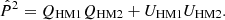 $$ \begin{aligned} \hat{P}^2 = Q_{\mathrm{HM1} }Q_{\mathrm{HM2} } + U_{\mathrm{HM1} }U_{\mathrm{HM2} }. \end{aligned} $$