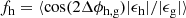 $$ \begin{aligned} f_{\rm h} = \langle \cos (2\Delta \phi _{\rm h,g})|\epsilon _{\rm h}|/|\epsilon _{\rm g}| \rangle \end{aligned} $$