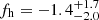 $ f_{\mathrm{h}}=-1.4^{+1.7}_{-2.0} $