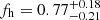 $ f_{\mathrm{h}}=0.77^{+0.18}_{-0.21} $