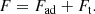 $$ \begin{aligned}&F=F_{\rm ad}+F_{\rm t}. \end{aligned} $$