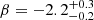 $ \beta = -2.2^{+0.3}_{-0.2} $