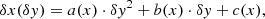 $$ \begin{aligned} \delta x(\delta { y}) = a(x)\cdot \delta { y}^2 + b(x)\cdot \delta { y} +c(x), \end{aligned} $$