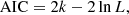 $$ \begin{aligned} \text{ AIC} = 2 k - 2 \ln {L}, \end{aligned} $$