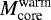 $M_{\textrm{core}}^{\textrm{warm}}$