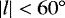 $\left| l \right| < 60^{\circ}$