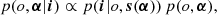 $$ \begin{aligned} p(o,{\boldsymbol{\alpha }}|\boldsymbol{i}) \propto p(\boldsymbol{i}|o,\boldsymbol{s}({\boldsymbol{\alpha }})) \, p(o,{\boldsymbol{\alpha }}), \end{aligned} $$