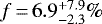 $f\,{=}\,6.9^{&#x002B;7.9}_{-2.3}\%$