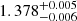 $ 1.378^{+0.005}_{-0.006} $