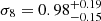 $ \sigma_8=0.98^{+0.19}_{-0.15} $