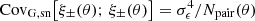 $ {\rm Cov}_{\rm G,sn} {\left[{\xi_\pm(\theta);\,\xi_\pm(\theta)}\right]} = \sigma_\epsilon^4/N_{\rm pair}(\theta) $